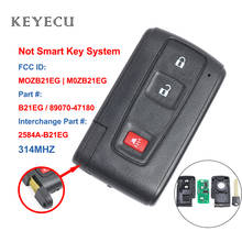 Keyecu умный дистанционный Автомобильный ключ 3 кнопки 314 МГц для Toyota Prius 2004 2005 2006 2007 2008 2009-MOZB21EG/M0ZB21EG, 89070-47180 2024 - купить недорого