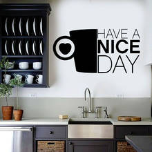 Wall Decal Have A Nice Day Kitchen Positive Quote Coffee Cup Love Heart Vinyl Wall Stickers Cafe Dessert Shop Window Decor S1151 2024 - buy cheap