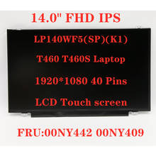 Applicable to Lenovo ThinkPad  T460 T460S Laptop LCD Touch screen 14.0" FHD 1920*1080 40 Pins LP140WF5 (SP)(K1) 00NY442 00NY409 2024 - buy cheap