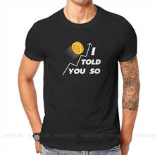 Camiseta de Bitcoin Cryptocurrency Art I Told You So BTC para hombre, ropa de algodón de talla grande, Camiseta de cuello redondo Harajuku de verano con gráfico Vintage 2024 - compra barato