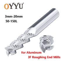 OYYU 3 Flute Roughing End Mills for Aluminum Solid Carbide Milling Cutter Tungsten Steel Router Bit CNC 3-20mm 2024 - buy cheap