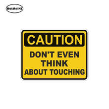 HotmeiNi 13*10cm Caution Dont Even Think Touch Warning Funny Car Sticker Waterproof Car Styling Body Decals Car Accessories 2024 - buy cheap