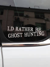 ZTTZDY 17.4CM*5.3CM For Reflective I'D RATHER BE GHOST HUNTING Vinyl Car Sticker Decal ZJ2-0139 2024 - buy cheap
