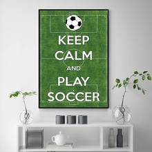 Football Field Poster Wall Art Canvas Painting Prints Keep Calm and Play Soccer Quotes Poster Wall Pictures Kids Room Decor 2024 - buy cheap