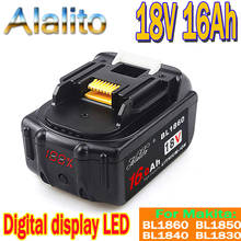 Alalito BL1860 18V 16000mAh 18 V 16.0Ah Rechargeable For Makita Power Tools Battery with LED Li-ion Replacement BL1860B BL1850 2024 - buy cheap
