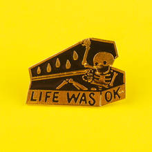 Gothic Dark Coffin Enamel Pins and Brooches Coffin Skull Life Was Ok Pin Brooch Badge Lapel Pin Skeleton Punk Dead Jewelry Gifts 2024 - buy cheap