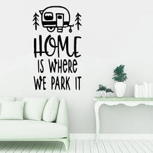 Travel Wall Sticker Home is Where We Park It Caravan Creatives Trip Quotes Vinyl Wall Decals Home Decoration Living Room Y667 2024 - buy cheap