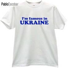 men cotton t-shirt summer brand tshirt Im FAMOUS in Ukraine Funny Ukrainian T-shirt man shubuzhi plus size teeshirt 2024 - buy cheap