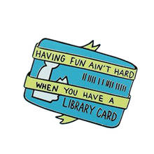 Having Fun Ain't Hard When You Have A Library Card Brooch intovert doodles pins punky decor 2024 - buy cheap