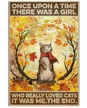 Cats Tin Sign Once Upon A Time There Was A Girl Who Really Love Cat Metal Posters Retro Tin Signs Home Bar Pub Club Man Cave 2024 - buy cheap