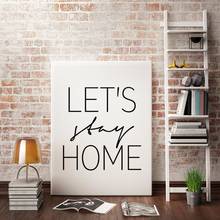 Let's Stay Home Canvas Painting Nordic Minimalism Black White English Proverbs Decorative Painting Wall Art Canvas Oil Painting 2024 - buy cheap