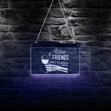 Skeleton Hand Holding Wine Glass LED Acrylic Lamp Wine And Friends Should Be Old LED Neon Sign Winery Company Bar Pub Cool Light 2024 - buy cheap