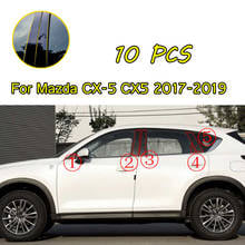 10 шт./компл. для Mazda CX-5 CX5 2017 2018 2019 автомобильные оконные колонны B C, автомобильные наклейки, отделка крышек, внешние автомобильные аксессуары 2024 - купить недорого