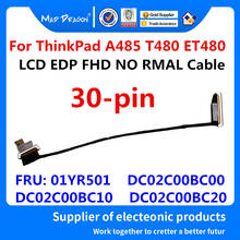 Cable LCD EDP FHD original, nuevo, sin RMAL, para Lenovo ThinkPad A485, T480, ET480, FRU 01YR501, DC02C00BC00, DC02C00BC10, DC02C00BC20 2024 - compra barato