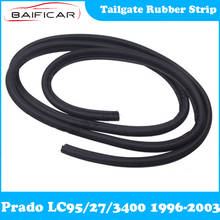 Baificar Brand New Genuine Tailgate Rubber Strip Trunk Sealing  for Prado LC95/27/3400 1996-2003 2024 - buy cheap