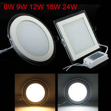 New Arrival Glass LED Panel Light 6W 9W 12W 18W 24W Recessed LED Downlight Bedroom Light Bathroom Light 110V 220V+ LED Driver 2024 - buy cheap