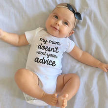 Funny My Mother Does Not Want Your Advice Letters Print Newborn Baby Clothes White Casual Baby Body for 0-24M Baby Girl Clothes 2024 - buy cheap