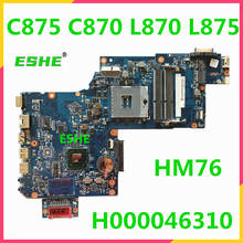 H000046310 для ноутбука Toshiba satellite C875 C870 L870 L875 материнская плата HM76 GMA HD4000 DDR3 100% полностью протестирована и высокого качества 2024 - купить недорого
