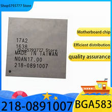 1PCS-5PCS 218-0891007 BGA 2180891007 motherboard chip 2024 - buy cheap