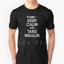 Keep Calm & Take Insulin-Diabetes Awareness T Shirt Men Cotton Cotton S-6Xl Diabetes Funny Diabetes Diabetes Diabetes Funny 2024 - buy cheap