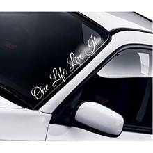 For One Life Live It Windscreen Sticker Funny Novelty JDM Drift DUB VW Euro 4x4 Off Road Truck UTE Vinyl Decal Car Styling 2024 - buy cheap