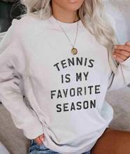 TENNIS IS MY FAVORITE сезон толстовка с буквенным принтом женская забавная графическая одежда с длинным рукавом и круглым вырезом свитшоты Топы 2024 - купить недорого