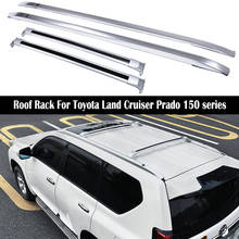 Roof Rack For Toyota Land Cruiser Prado 150 FJ150 LC150 2010-2021 Rails Bar Luggage Carrier Bars top Cross bar Rack Rail Boxes 2024 - buy cheap