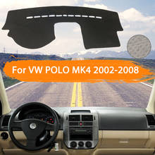 For Volkswagen VW POLO MK4 2002~2008 Dashboard Cover Dashmat Avoid light  Sun Shade  Carpet Car Accessories 2003 2004 2005 2006 2024 - buy cheap