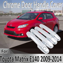 for Toyota Matrix E140 2009~2014 2010 2011 2012 Styling Stickers Decoration Chrome Door Handle Cover paint Refit Car Accessories 2024 - buy cheap