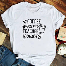 Coffee Gives Me Teacher Powers Fashion Women Short Sleeve T Shirts Funny Harajuku Aesthetic T-shirt Gift Tees Camisetas Mujer 2024 - buy cheap