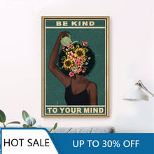 Pósteres de pintura en lienzo de chica negra para pared, impresiones de metal Be Kind To Your Mind Positive, mujer africana, decoración Vintage para el hogar 2024 - compra barato