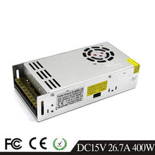 Single Output Switching Power Supply 15V 26.7A 400W LED Power Supplies 220v 110v AC To Dc15V Transformer for Stepper CNC CCTV 2024 - buy cheap