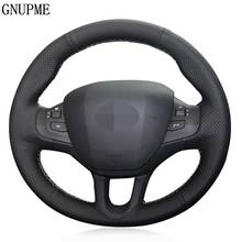 DIY Hand-Stitched Soft Black Genuine Leather Car Steering Wheel Cover For Peugeot 208 2011-2019 2008 2013-2019 308S 2015 2024 - buy cheap