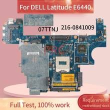 CN-07TTNJ 07TTNJ Laptop motherboard For DELL Latitude E6440 Notebook Mainboard LA-9932P SR17C 216-0841009 DDR3 2024 - buy cheap