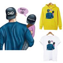 Parches térmicos de superpapá e hija para ropa, camisetas de moda para hombres y niñas, parches de planchado, transferencia de calor, apliques de decoración 2024 - compra barato