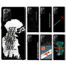 See You Space Cowboy Bebop Case For Samsung Galaxy S20 FE S22 S21 Ultra Note 20 Note 10 S8 S9 S10 Plus Phone Cover 2024 - buy cheap
