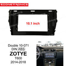 Kit de montagem de adaptador para som de carro, 2din, dvd, painel de 10.1 polegadas, zotye t600 2006-2011, 2din, rádio player 2024 - compre barato