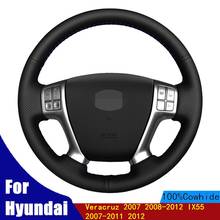 DIY Car Steering Wheel Cover Soft Black Genuine Leather For Hyundai Veracruz 2007 2008-2012 IX55 2007 2008 2009-2011 2012 2024 - buy cheap