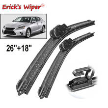 Erick's Wiper LHD Front Wiper Blades For Lexus CT 200h CT200h 2011 - 2020 Windshield Windscreen Front Window 26"+18" 2024 - buy cheap