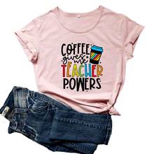 Coffee Gives Me Teacher Powers T Shirt Women Cotton Graphic Tee Women Short Sleeve Funny Tshirt Women O-neck Tee Shirt Femme 2024 - buy cheap