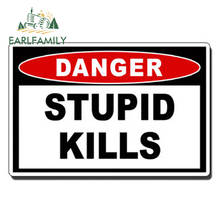 EARLFAMILY 13cm x 8.7cm Stupid Kills Danger Warning Decal OEM JDM Car Truck Bumper Vehicle Trick Graphic Car Stickers 2024 - buy cheap