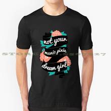 Camiseta divertida de verano para hombres y mujeres, camisa con frase Manic Pixie Dream Girl, no Your Manic Pixie Dream Girl, feminista, moderna 2024 - compra barato