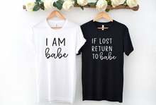 Sugarbaby New Arrival If Lost Return To Babe Shirt I Am Babe t shirts Couple Shirt Best Friend Shirt Matching Shirt drop ship 2024 - buy cheap