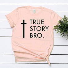 True story bro feminino camiseta cristão religioso jesus cruz gráfico tees verão algodão grunge bíblia versos roupas tops camisas 2024 - compre barato