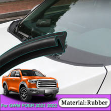 For Great Wall GWM POER 2021 2022 Car Rubber Seal Strip Windshied Spoiler Filler Protect Edge Weatherstrip Strips Accessories 2024 - buy cheap