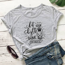 Пусть ваш свет блеск Кристиан летняя футболка вдохновляющие стихи из Библии себе футболка Для женщин эстетическое Графический церкви футболка 2024 - купить недорого