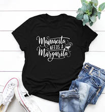 2021 Hot Sale Mamacita Needs Margaritas Shirt Funny Drink Ladys Short Sleeve Tee Tumblr Female Kawaii Hipster Tops Punk T-shirt 2024 - buy cheap