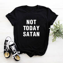 Camiseta no Today Satan para Mujer, Camiseta con estampado de letras interesantes, camisetas de manga corta personalizadas para Mujer, camisetas de cuello redondo 2024 - compra barato