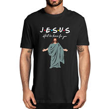 Unissex jesus ele vai estar lá para você amigos engraçado piada cristão t macio topo jesus masculino 100% algodão camiseta engraçado streetwear 2024 - compre barato