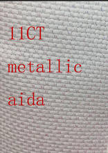 9TH oneroom Available Cross Stitch Embroidery Metal Wire Filamentary Silver  Aida Cloth FabricCanvas---11CT 100X50cm 2024 - buy cheap